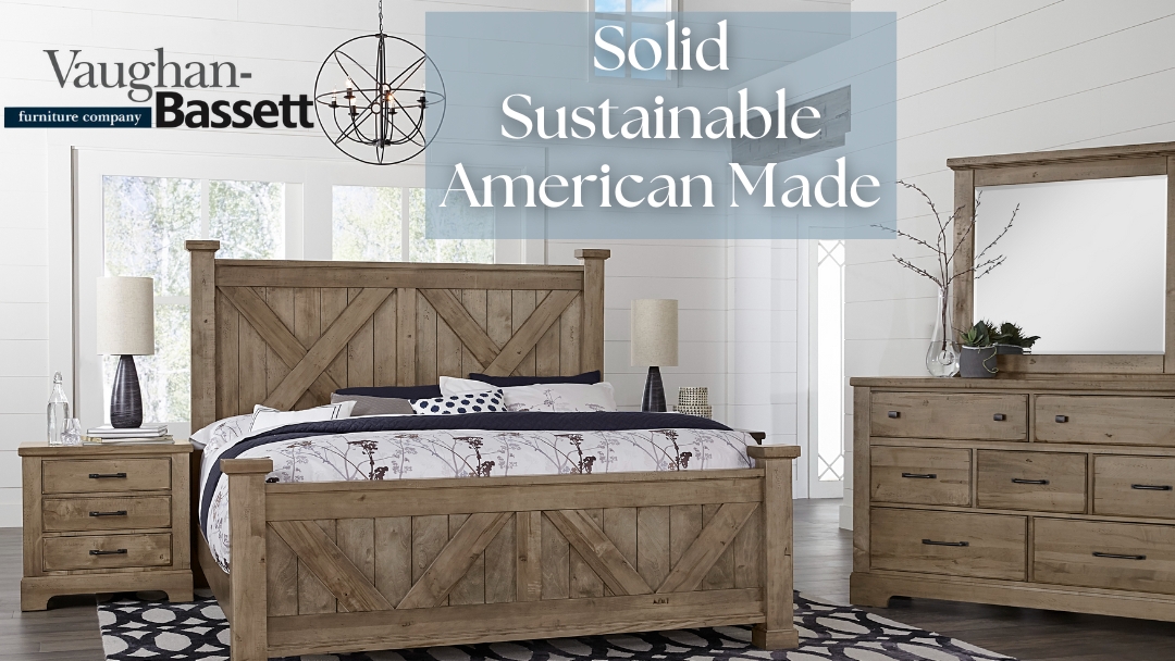 Vaughan-Bassett: Solidly-Built, Sustainably-Sourced, American-Made